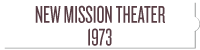 Newmissiontheater1973