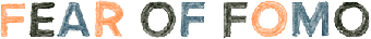 Fearoffomo_2