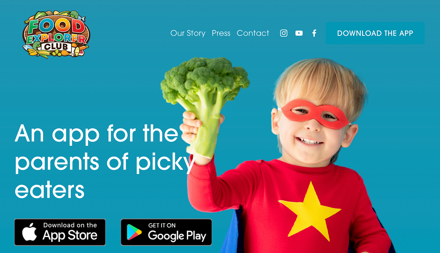 A child dressed as a superhero, holding a broccoli stalk. “An app for the parents of picky eaters.”
