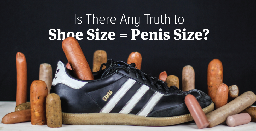 Is There Any Truth to “Shoe Size = Penis Size”?