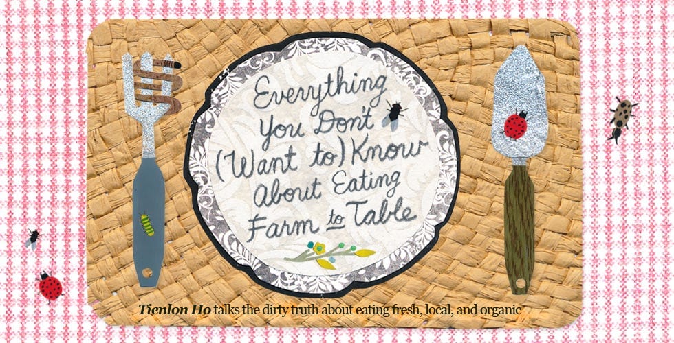 Everything You Don’t (Want to) Know about Eating Farm to Table