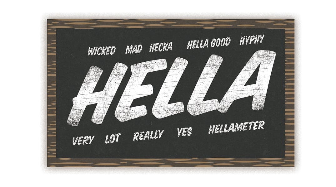 Hella Facts About the Word Hella — The Bold Italic — San Francisco