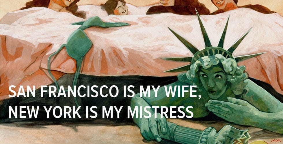 San Francisco Is My Wife, New York Is My Mistress