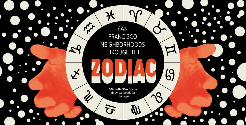 San Francisco Neighborhoods through the Zodiac — The Bold Italic — San Francisco