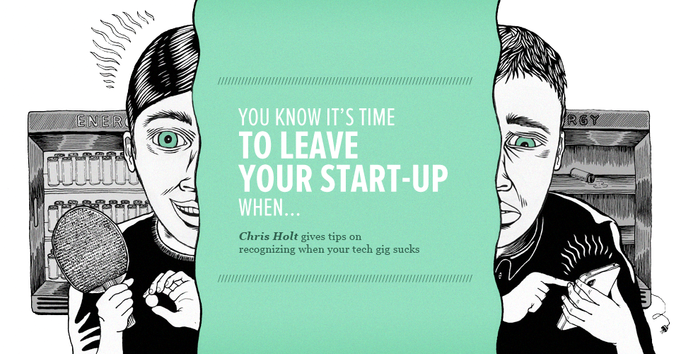 You Know It’s Time to Leave Your Start-Up When … — The Bold Italic — San Francisco