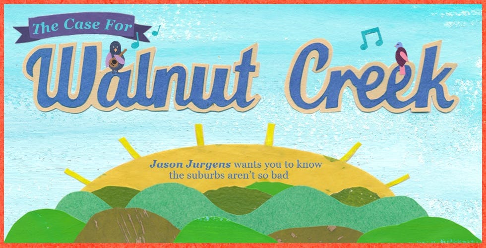 The Case for Walnut Creek — The Bold Italic — San Francisco