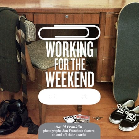 Image of: Working for the Weekend — The Bold Italic — San Francisco