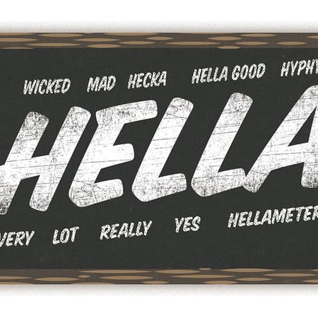 Image of: Hella Facts About the Word Hella — The Bold Italic — San Francisco