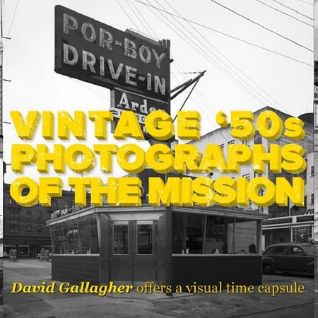 Image of: Vintage ’50s Photographs of the Mission — The Bold Italic — San Francisco