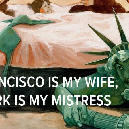 Image of: San Francisco Is My Wife, New York Is My Mistress
