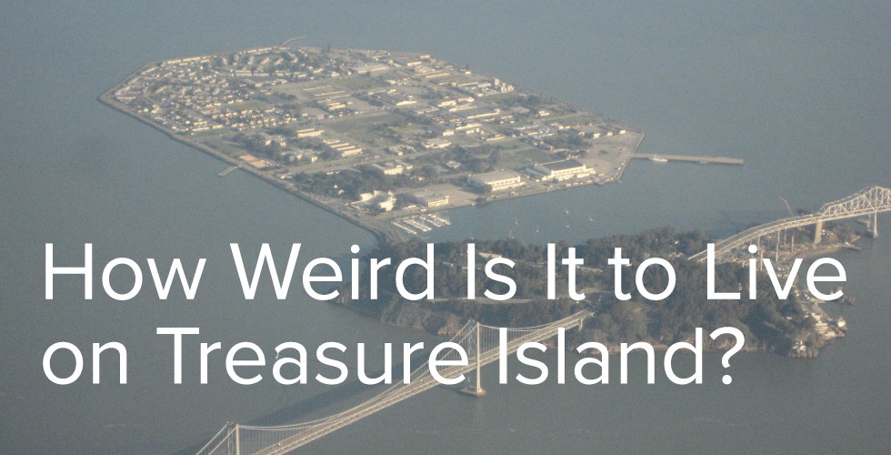 Image of: How Weird Is It to Live on Treasure Island?
